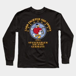 53rd Fighter Squadron - FS - Spangdahlem AB Germany Long Sleeve T-Shirt